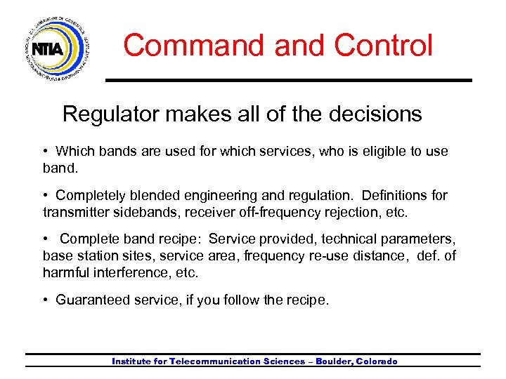 Command Control Regulator makes all of the decisions • Which bands are used for