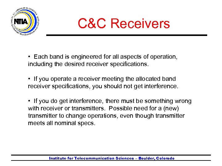 C&C Receivers • Each band is engineered for all aspects of operation, including the