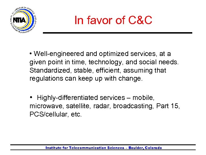 In favor of C&C • Well-engineered and optimized services, at a given point in