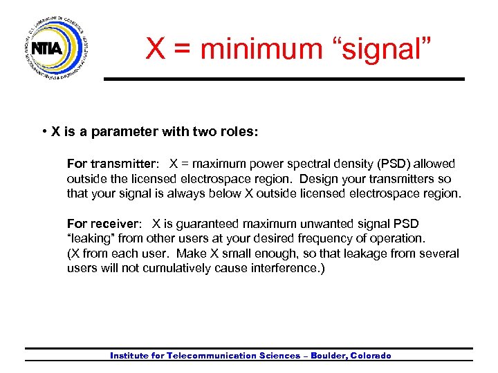 X = minimum “signal” • X is a parameter with two roles: For transmitter: