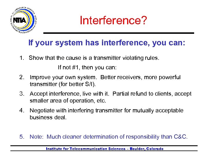 Interference? If your system has interference, you can: 1. Show that the cause is