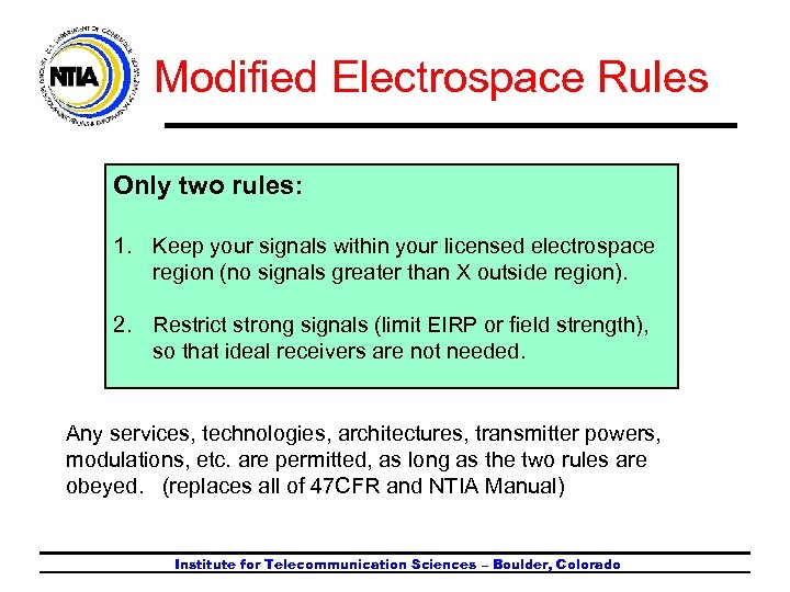 Modified Electrospace Rules Only two rules: 1. Keep your signals within your licensed electrospace