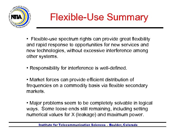 Flexible-Use Summary • Flexible-use spectrum rights can provide great flexibility and rapid response to