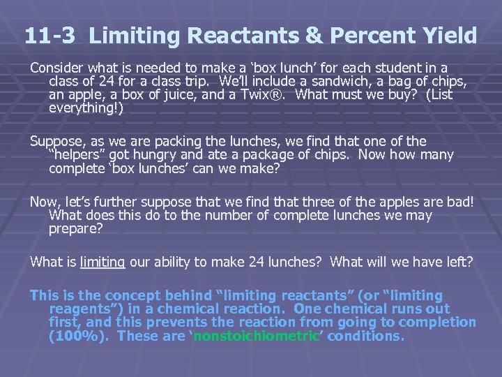 11 -3 Limiting Reactants & Percent Yield Consider what is needed to make a