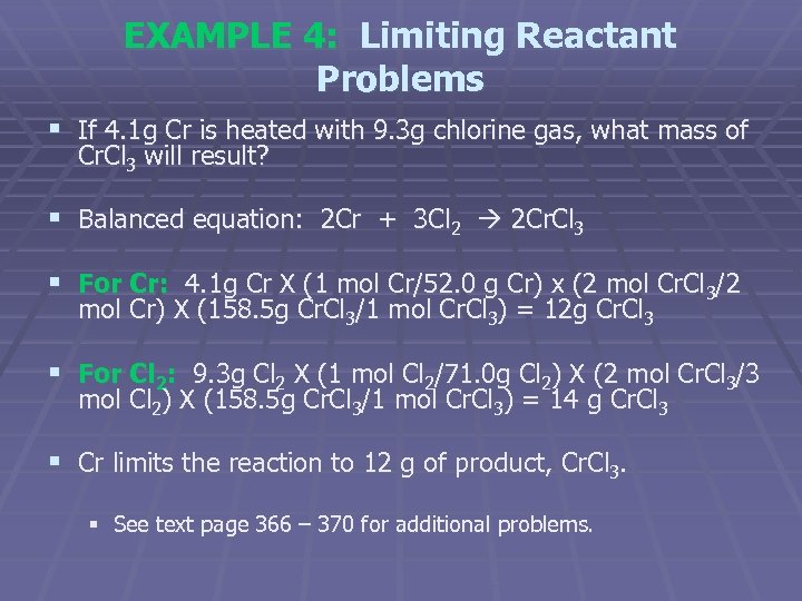 EXAMPLE 4: Limiting Reactant Problems § If 4. 1 g Cr is heated with