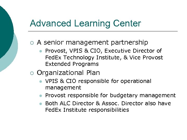 Advanced Learning Center ¡ A senior management partnership l ¡ Provost, VPIS & CIO,