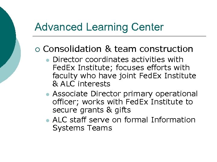 Advanced Learning Center ¡ Consolidation & team construction l l l Director coordinates activities