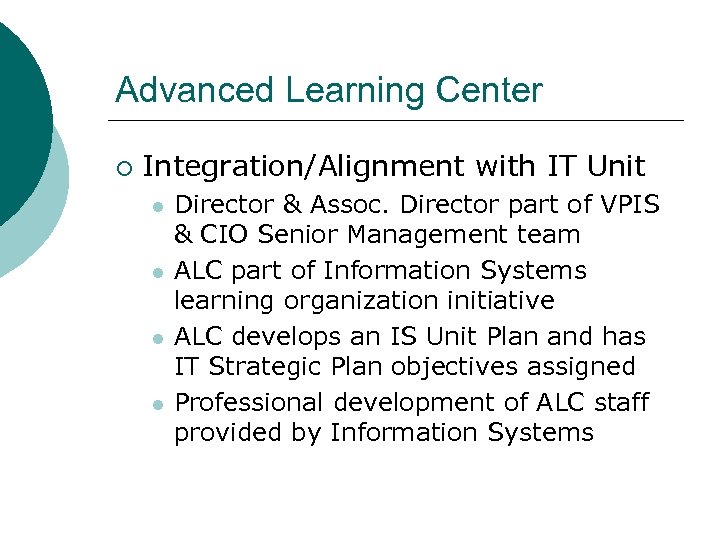 Advanced Learning Center ¡ Integration/Alignment with IT Unit l l Director & Assoc. Director