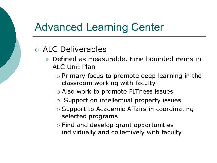 Advanced Learning Center ¡ ALC Deliverables l Defined as measurable, time bounded items in