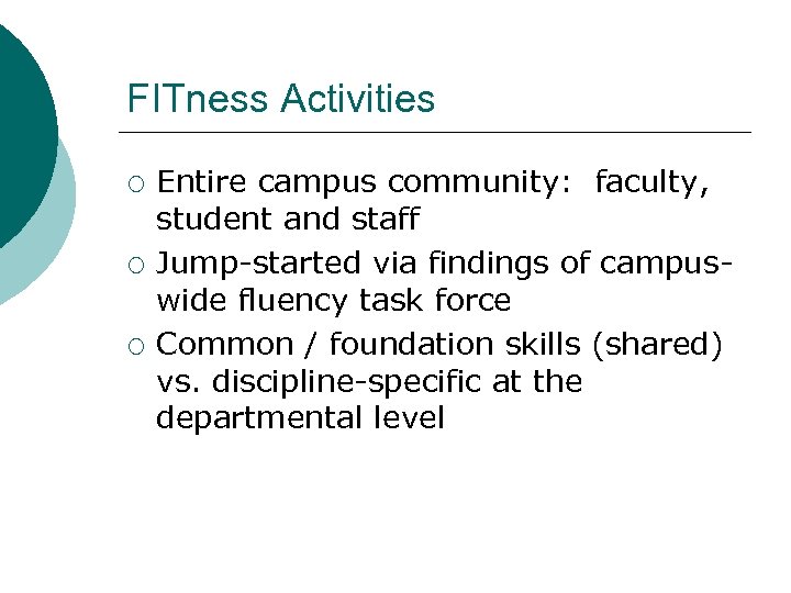 FITness Activities ¡ ¡ ¡ Entire campus community: faculty, student and staff Jump-started via