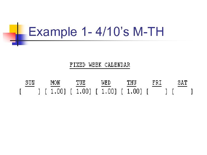 Example 1 - 4/10’s M-TH 