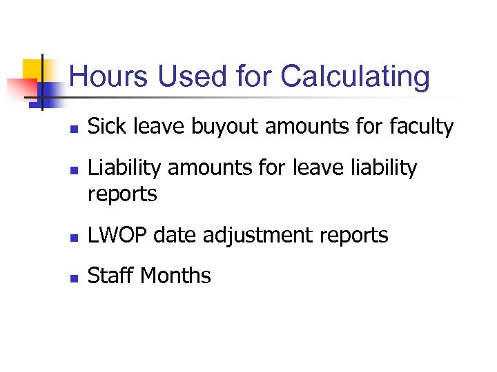 Hours Used for Calculating n n Sick leave buyout amounts for faculty Liability amounts