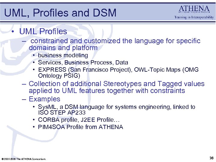 UML, Profiles and DSM • UML Profiles – constrained and customized the language for