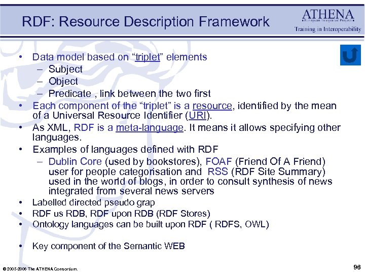 RDF: Resource Description Framework • Data model based on “triplet” elements – Subject –