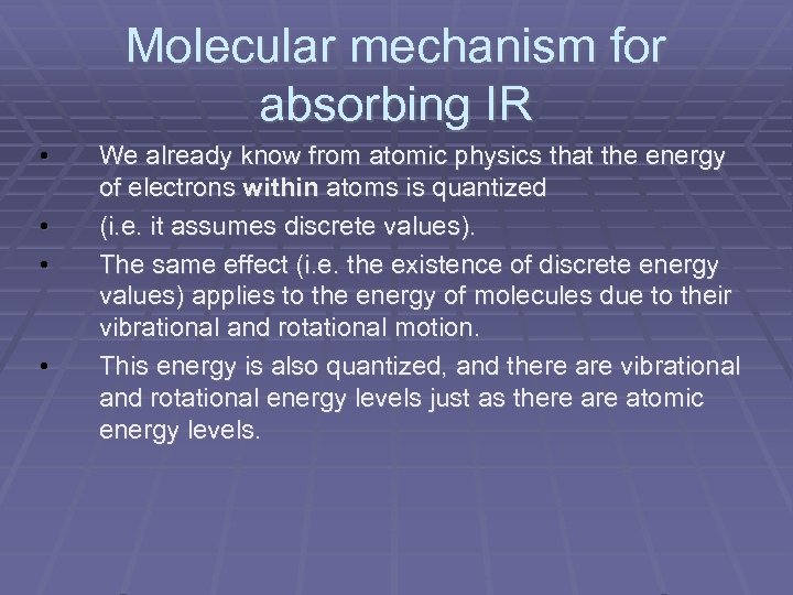 Molecular mechanism for absorbing IR • • We already know from atomic physics that