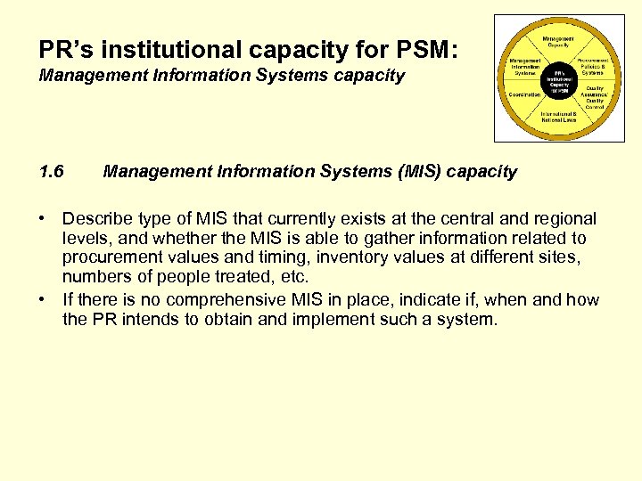 PR’s institutional capacity for PSM: Management Information Systems capacity 1. 6 Management Information Systems