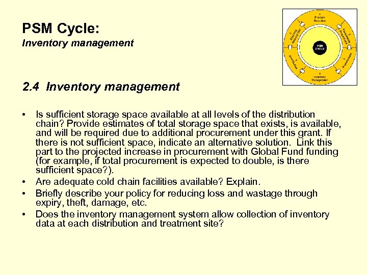 PSM Cycle: Inventory management 2. 4 Inventory management • • Is sufficient storage space