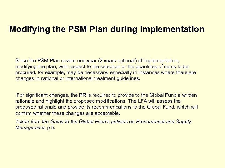 Modifying the PSM Plan during implementation Since the PSM Plan covers one year (2