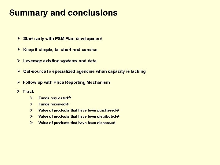 Summary and conclusions Ø Start early with PSM Plan development Ø Keep it simple,