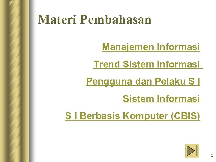 Materi Pembahasan Manajemen Informasi Trend Sistem Informasi Pengguna dan Pelaku S I Sistem Informasi