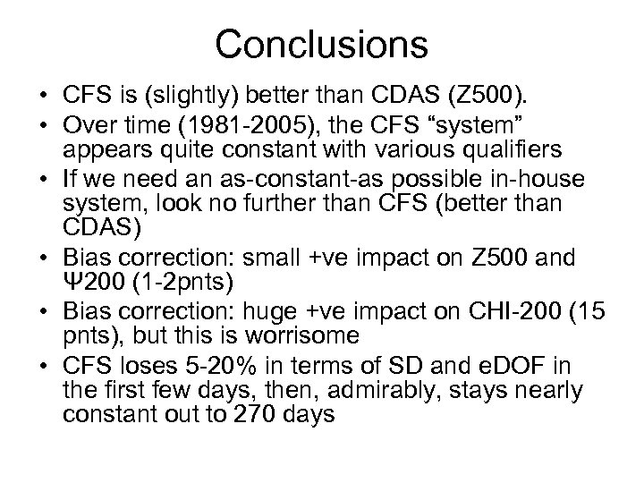 Conclusions • CFS is (slightly) better than CDAS (Z 500). • Over time (1981