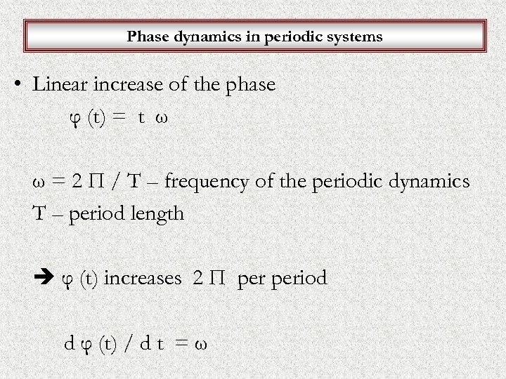 Phase dynamics in periodic systems • Linear increase of the phase φ (t) =