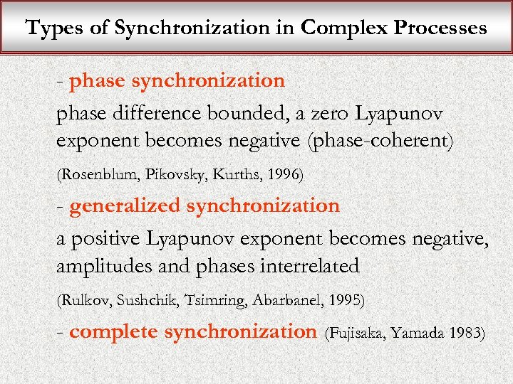 Types of Synchronization in Complex Processes - phase synchronization phase difference bounded, a zero