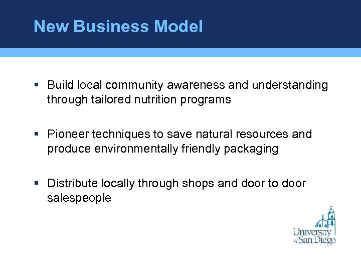 New Business Model § Build local community awareness and understanding through tailored nutrition programs