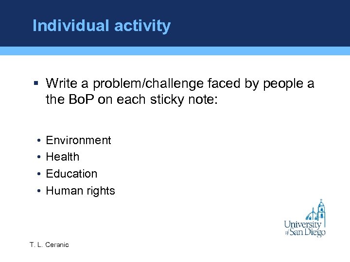 Individual activity § Write a problem/challenge faced by people a the Bo. P on