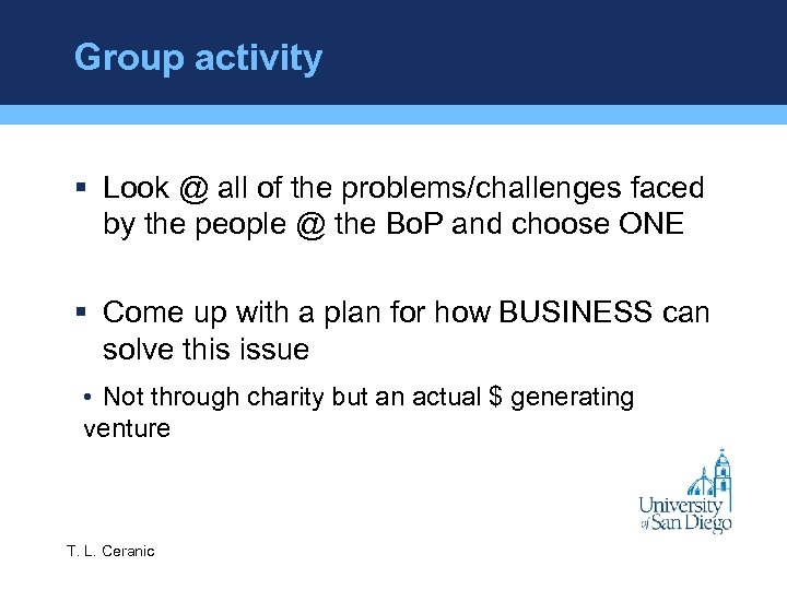 Group activity § Look @ all of the problems/challenges faced by the people @