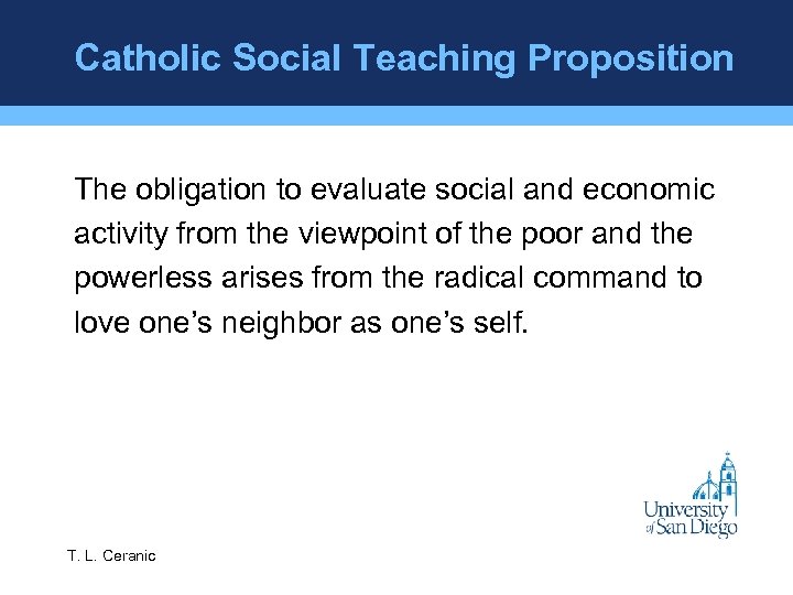 Catholic Social Teaching Proposition The obligation to evaluate social and economic activity from the