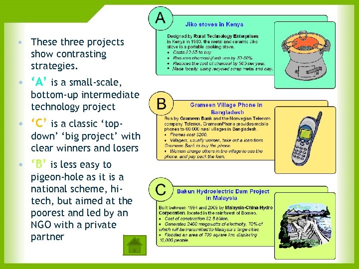 • These three projects show contrasting strategies. • ‘A’ is a small-scale, bottom-up