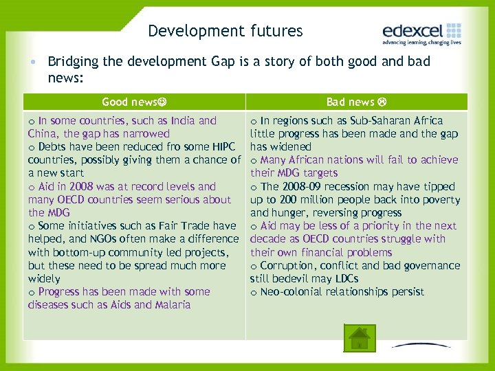 Development futures • Bridging the development Gap is a story of both good and
