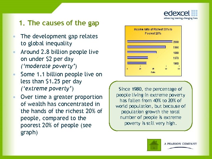 1. The causes of the gap • The development gap relates to global inequality