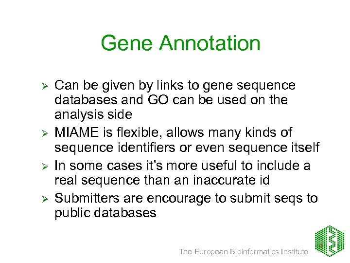 Gene Annotation Ø Ø Can be given by links to gene sequence databases and