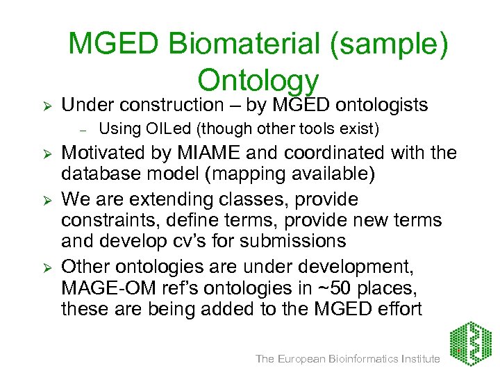 MGED Biomaterial (sample) Ontology Ø Under construction – by MGED ontologists – Ø Ø