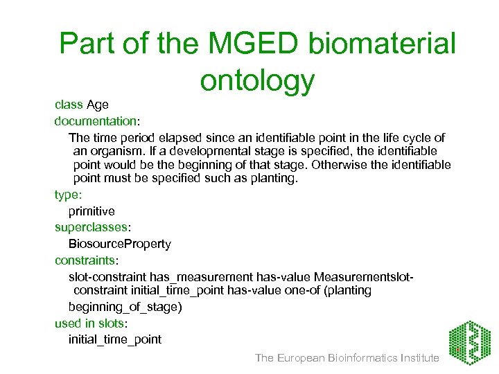 Part of the MGED biomaterial ontology class Age documentation: The time period elapsed since