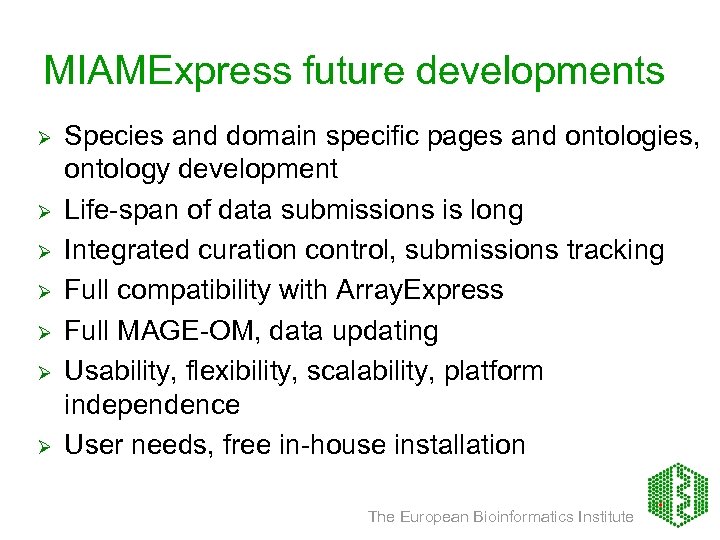 MIAMExpress future developments Ø Ø Ø Ø Species and domain specific pages and ontologies,