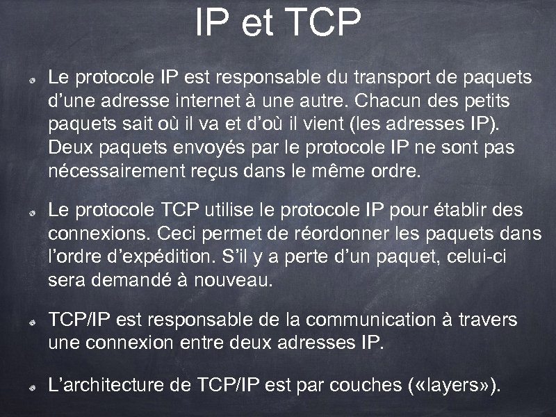 IP et TCP Le protocole IP est responsable du transport de paquets d’une adresse