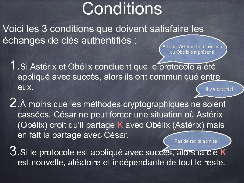 Conditions Voici les 3 conditions que doivent satisfaire les échanges de clés authentifiés :