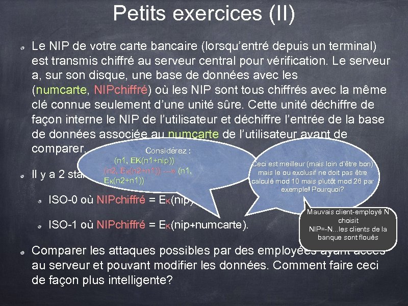 Petits exercices (II) Le NIP de votre carte bancaire (lorsqu’entré depuis un terminal) est
