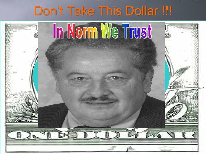 Don’t Take This Dollar !!! 