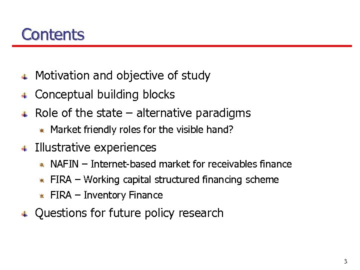 Contents Motivation and objective of study Conceptual building blocks Role of the state –