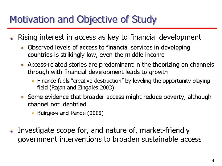 Motivation and Objective of Study Rising interest in access as key to financial development