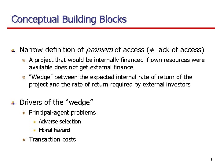 Conceptual Building Blocks Narrow definition of problem of access (≠ lack of access) A