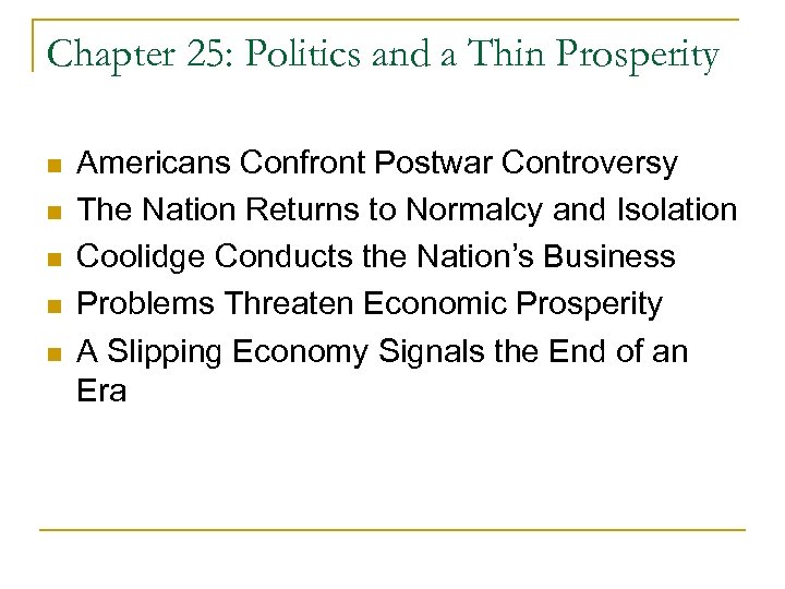 Chapter 25: Politics and a Thin Prosperity n n n Americans Confront Postwar Controversy