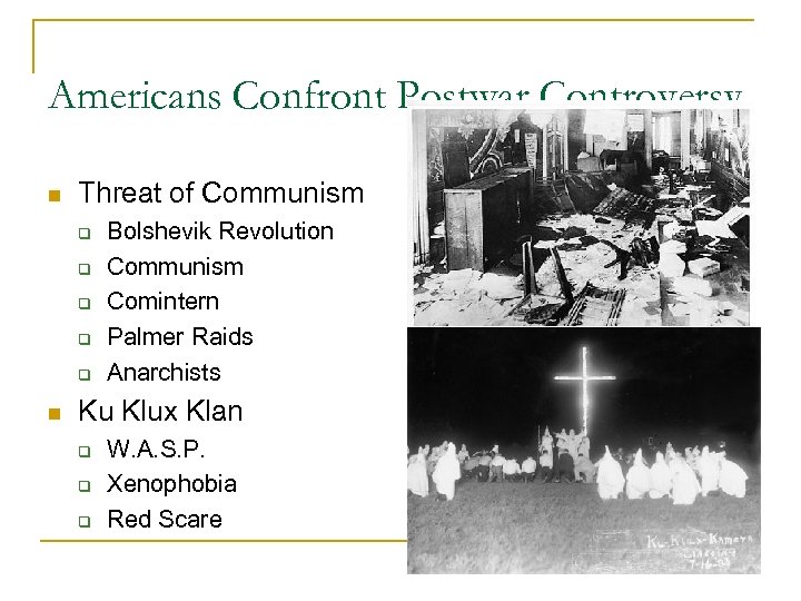 Americans Confront Postwar Controversy n Threat of Communism q q q n Bolshevik Revolution