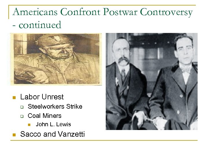 Americans Confront Postwar Controversy - continued n Labor Unrest q q Steelworkers Strike Coal