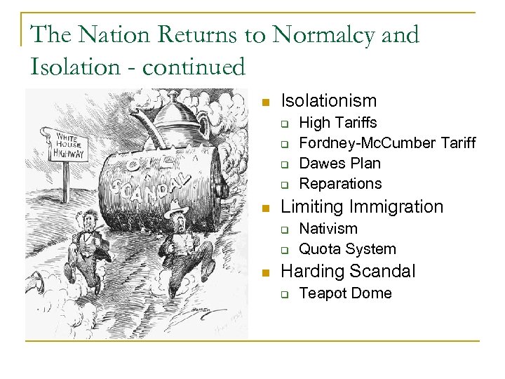 The Nation Returns to Normalcy and Isolation - continued n Isolationism q q n