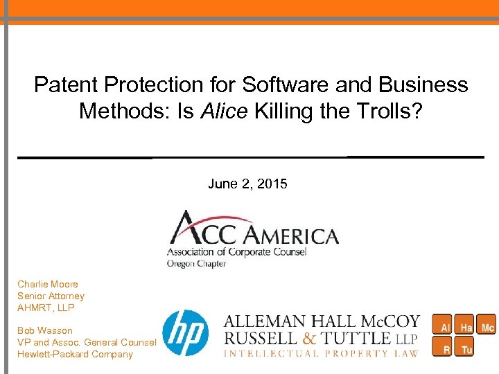 Patent Protection for Software and Business Methods: Is Alice Killing the Trolls? June 2,